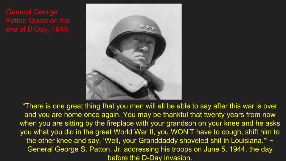 General Patton's DDay Quote on the Eve of the Normandy Invasion